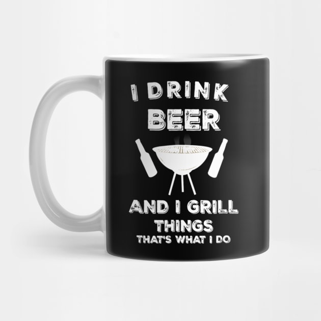 I Drink Beer And I Grill Things Funny BBQ by JensAllison